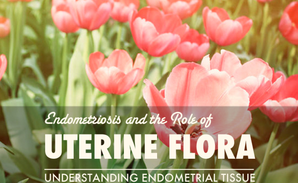 Endometriosis and the Role of Uterine Flora