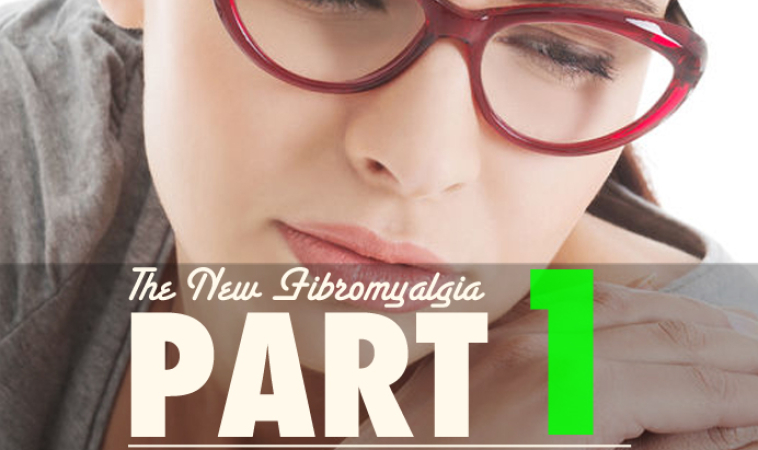 The New Fibromyalgia: Part 1