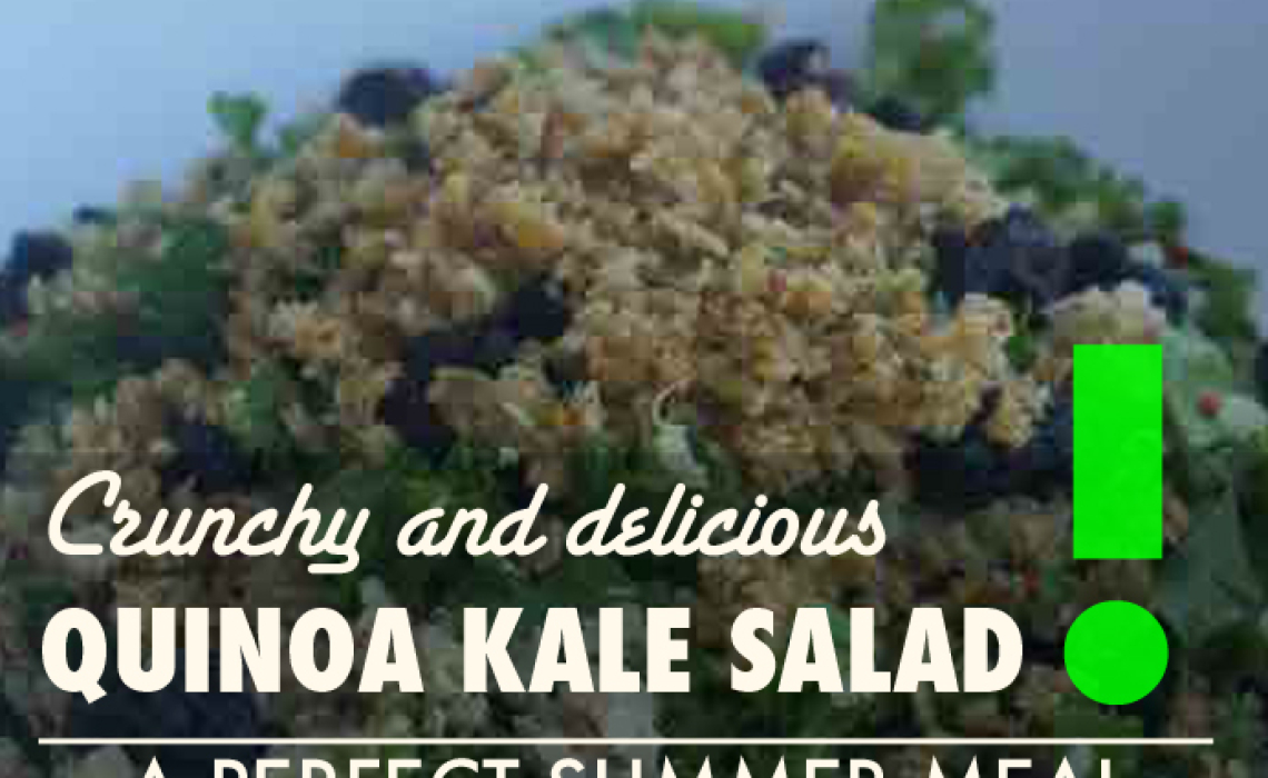 Crunchy Kale Quinoa Salad – A Perfect Summer Meal