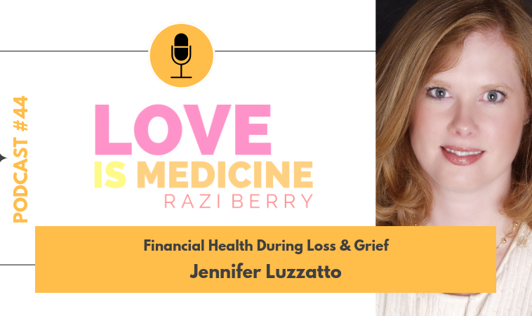 044: Financial Health During Loss & Grief w/ Jennifer Luzzatto