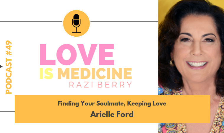 049: Finding Your Soulmate, Keeping Love w/ Arielle Ford