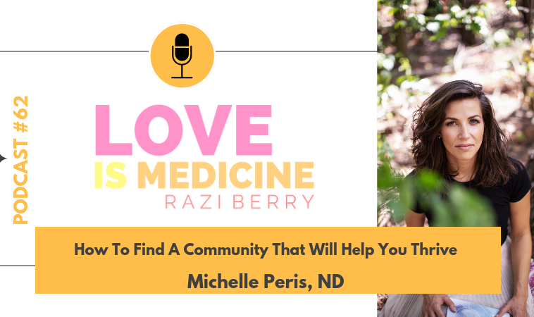062: How To Find A Community That Will Help You Thrive w/ Michelle Peris