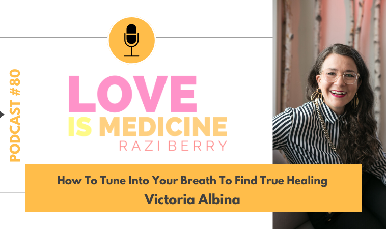 080: How To Tune Into Your Breath To Find True Healing w/ Victoria Albina