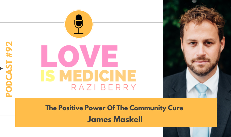 092: The Positive Power Of The Community Cure w/ James Maskell