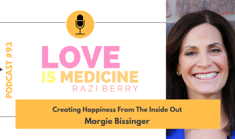 093: Creating Happiness From The Inside Out w/ Margie Bissinger