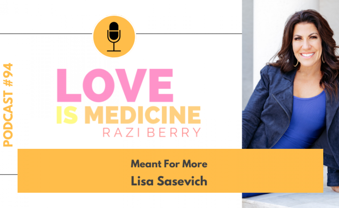 094: Meant For More w/ Lisa Sasevich