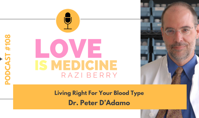 108: Living Right For Your Blood Type w/ Dr. Peter D’Adamo