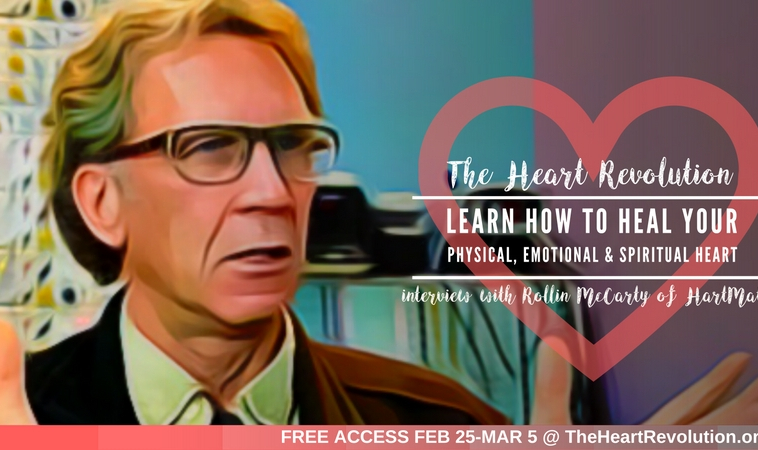 Rollin McCraty, PhD, Founder of HeartMath, Discusses How Decades of Research Will Show You a ‘New’ Heart That Will Turn All You Knew About Life, Heart & Health Upside Down!