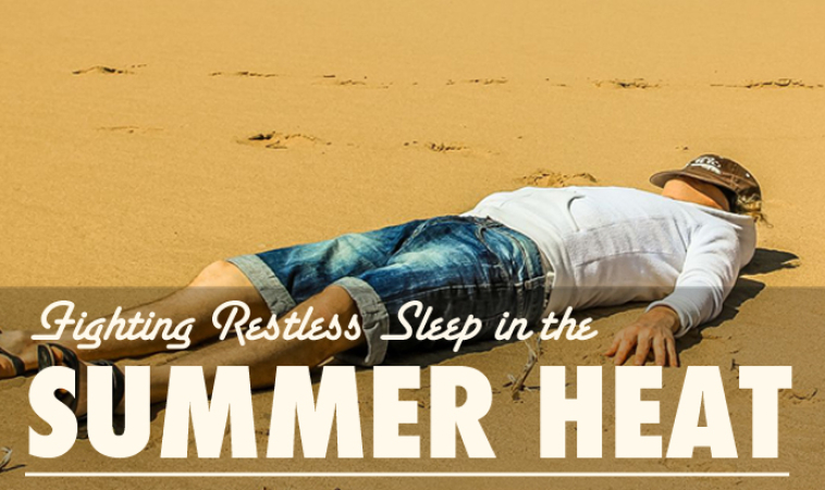 Fighting Restless Sleep In the Summer Heat