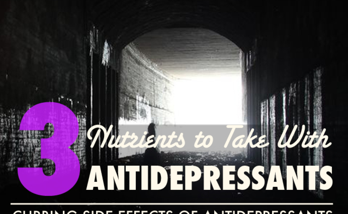 Taking Antidepressants? Top 3 Must-Have Nutrients
