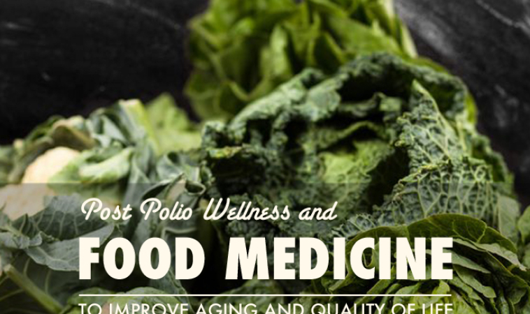 Food Medicine for Post Polio Wellness