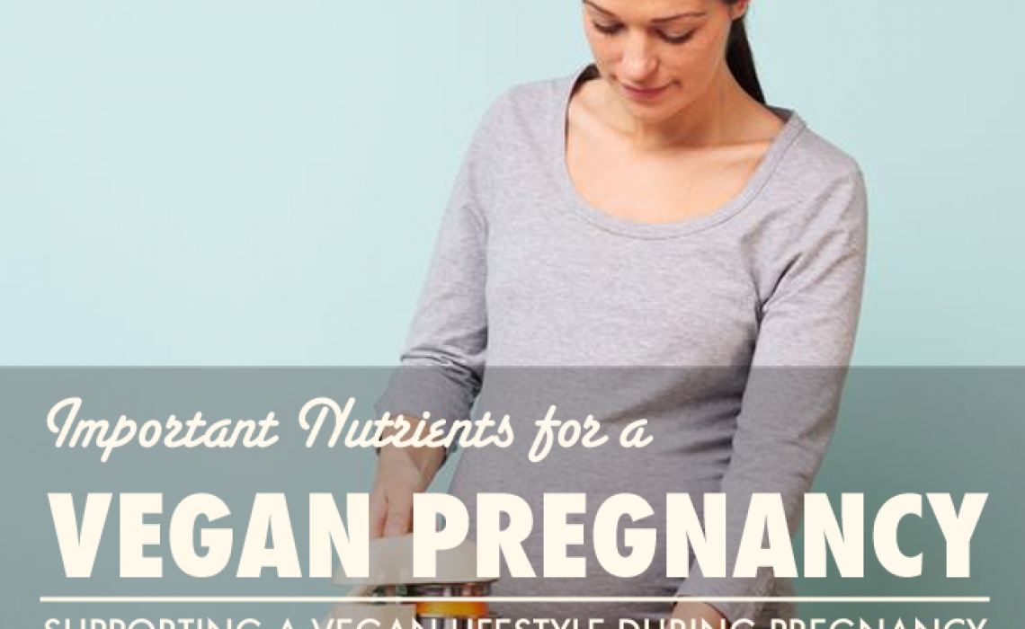 Important Nutrients for a Vegan Pregnancy