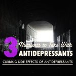Taking Antidepressants? Top 3 Must-Have Nutrients