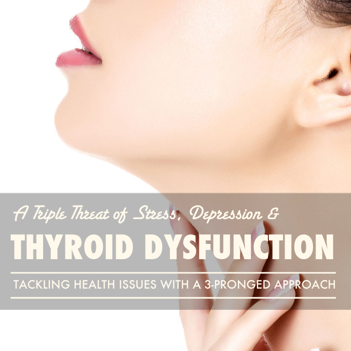 Depression, Thyroid Dysfunction, and Stress - A Triple Threat